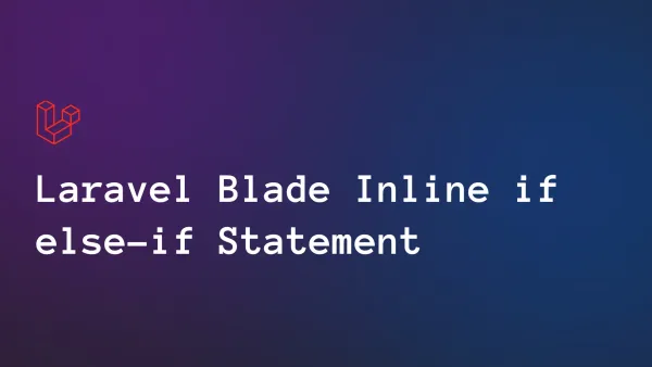 Laravel Blade Inline if else-if Statement